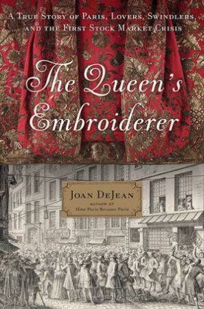 The Queen's Embroiderer by Joan DeJean