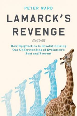 Lamarck's Revenge by Peter Ward