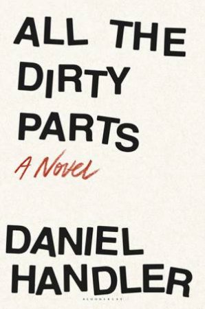 All The Dirty Parts by Daniel Handler