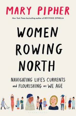 Women Rowing North by Mary Pipher