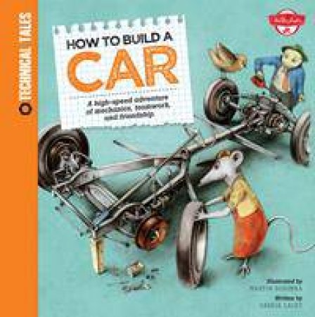 How to Build a Car by Martin Sodomka & Saskia Lacey