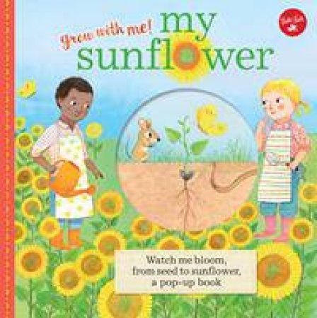 Grow with Me!: My Sunflower by Martin Taylor & Mar Ferrero