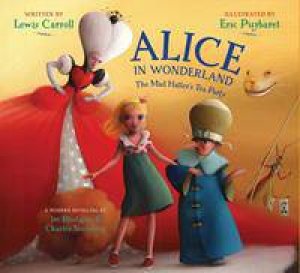 Alice In Wonderland: The Mad Hatter's Tea Party by Lewis Carroll & Joe Rhatigan & Charles Nurnberg 