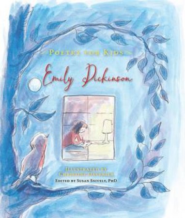 Emily Dickinson by Emily Dickinson & Susan Snively & Christine Davenier