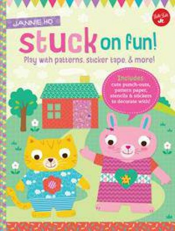 Stuck On Fun: Play With Patterns, Sticker Tape And More! by Jannie Ho