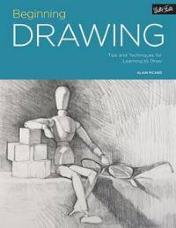 Beginning Drawing: A Multidimensional Approach To Learning The Art Of Basic Drawing by Various