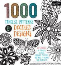 1000 Tangles Patterns And Doodled Designs