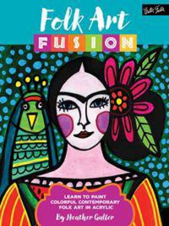 Folk Art Fusion by Heather Galler