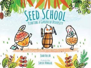Seed School by Joan Holub & Sakshi Mangal
