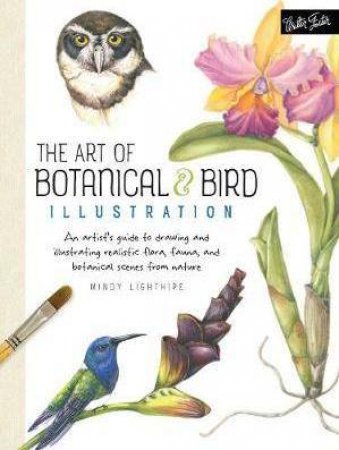 The Art Of Botanical & Bird Illustration by Mindy Lighthipe