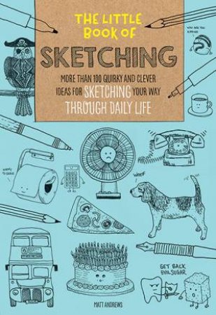 The Little Book Of Sketching by Matt Andrews