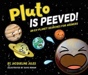 Pluto Is Peeved! by Jacqueline Jules & Dave Roman
