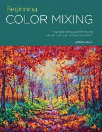 Portfolio: Beginning Color Mixing by Kimberly Adams