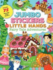 Jumbo Stickers For Little Hands Fairy Tale Adventures