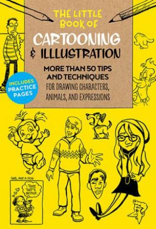 Cartooning & Illustration (The Little Book of) by Walter Foster Creative Team