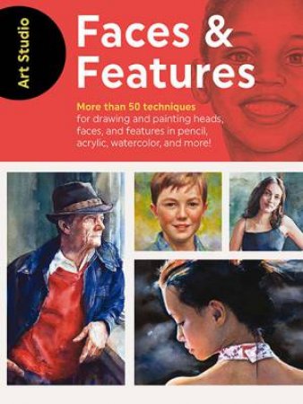 Art Studio: Faces & Features by Walter Foster