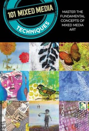 101 Mixed Media Techniques by Cherril Doty & Suzette Rosenthal & Isaac Anderson & Jennifer McCully & Linda Robertson Womack