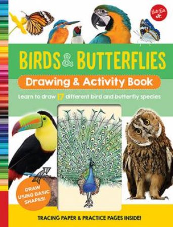 Birds & Butterflies (Drawing & Activity Book) by Walter Foster Jr. Creative Team