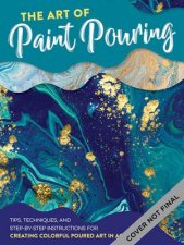 The Art Of Paint Pouring