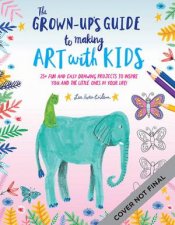 The GrownUps Guide To Making Art With Kids