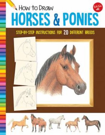 How To Draw: Horses & Ponies by Russell Farrell