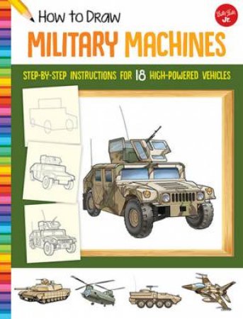 How To Draw: Military Machines by Tom LaPadula