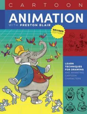 Cartoon Animation with Preston Blair by Preston Blair & Cassandra Radcliff-Mendoza