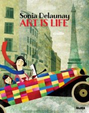 Sonia Delaunay Art is Life