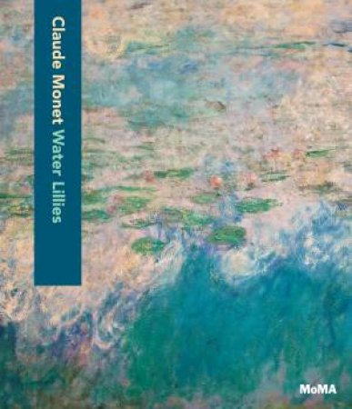 Claude Monet: Water Lilies by Temkin Ann