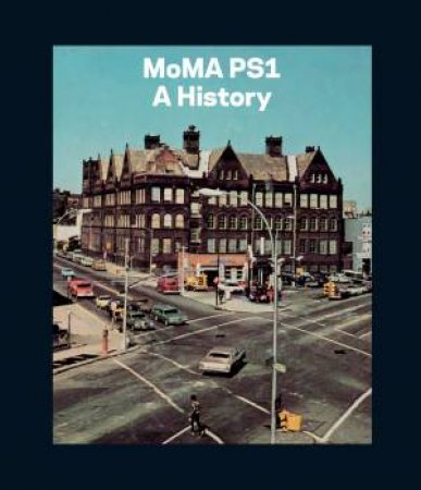 History Of PS1 by Klaus Biesenbach & Bettina Funke