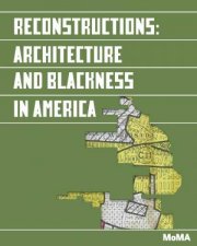 Reconstructions Architecture And Blackness In America