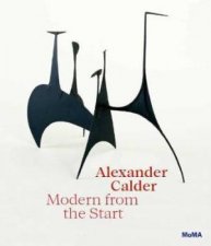 Alexander Calder Modern From The Start