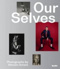 Our Selves Photographs By Women Artists