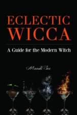 Eclectic Wicca A Guide For The Modern Witch