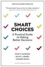 Smart Choices A Practical Guide to Making Better Decisions