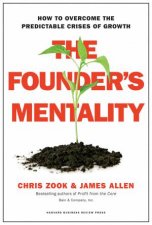 The Founders Mentality How To Overcome The Predictable Crises Of Growth