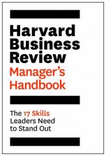 Harvard Business Review Managers Handbook The 17 Skills Leaders Need To Stand Out