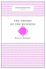 The Theory Of The Business Harvard Business Review Classics