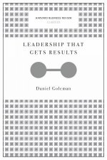 Leadership That Gets Results Harvard Business Review Classics