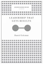 Leadership That Gets Results Harvard Business Review Classics