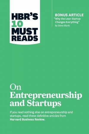 Hbr's 10 Must Reads On Startups And Entrepreneurship by Various