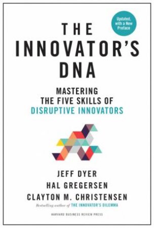 The Innovator's DNA by Jeff Dyer & Hal Gregersen & Clayton M. Christensen