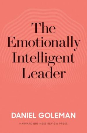The Emotionally Intelligent Leader by Daniel Goleman