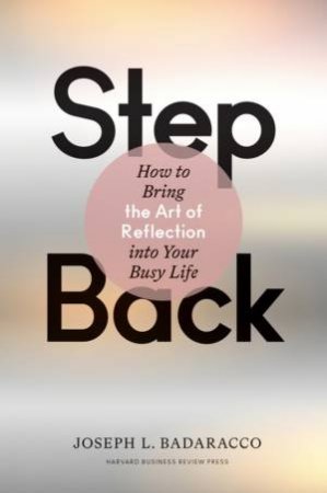 Step Back by Joseph L. Badaracco