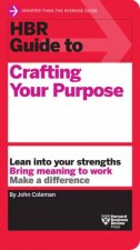 HBR Guide To Crafting Your Purpose