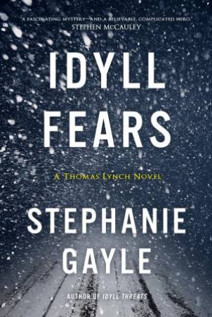 Idyll Fears: A Thomas Lynch Novel by Stephanie Gayle