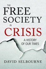 The Free Society In Crisis A History of Our Times