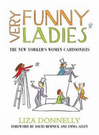 Very Funny Ladies by Liza Donnelly