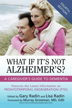 What If It's Not Alzheimer's? by Gary Radin & Lisa Radin & Murray, MD EdD Grossman