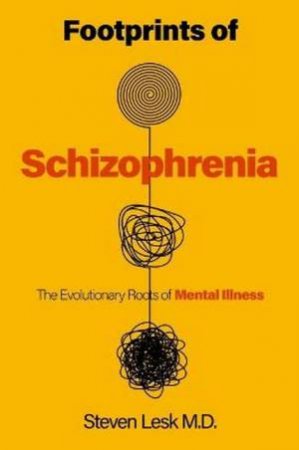Footprints of Schizophrenia by Steven Lesk